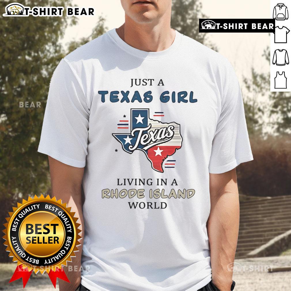 Awesome Just A Texas Girl Living In A Rhode Island World T-Shirt in vibrant colors, perfect for proud Texan residents.