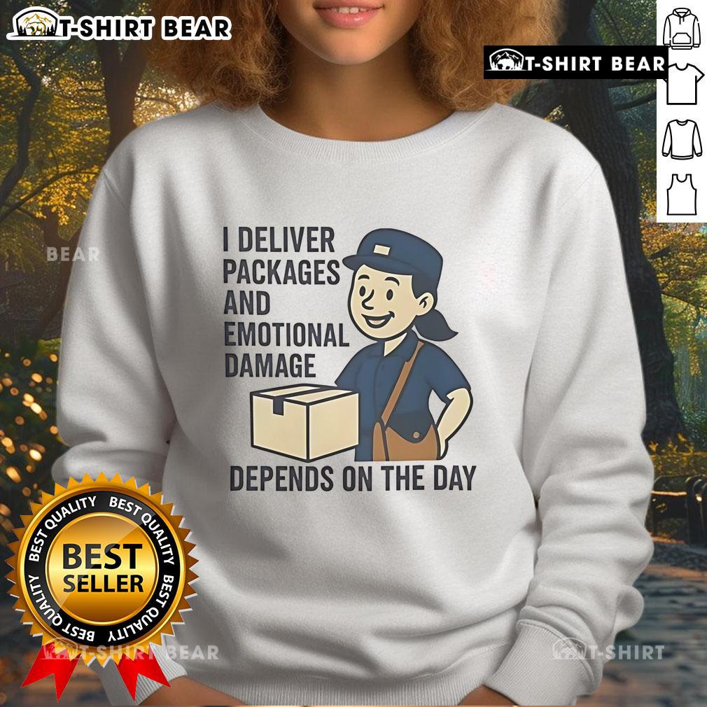 Alt Text: Funny sweatshirt featuring the phrase I Deliver Packages and Emotional Damage Depends on the Day. Perfect for delivery workers.