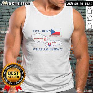 Funny tank top featuring I Was Born Czech Republic Czechoslovakian Slovakia - What Am I Now quote, perfect for proud Czechs.