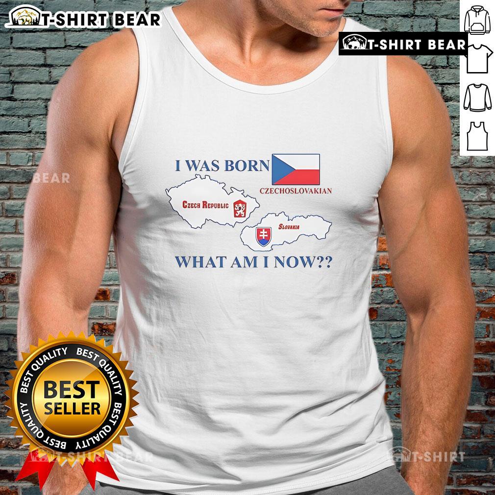 Funny tank top featuring I Was Born Czech Republic Czechoslovakian Slovakia - What Am I Now quote, perfect for proud Czechs.