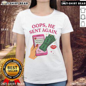 Funny 'Oops He Sent Again' payment received ladies tee featuring a humorous design perfect for casual wear.