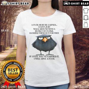 Funny Raven A Fuck Must Be Earned Ladies Tee featuring a humorous raven graphic and bold text design.