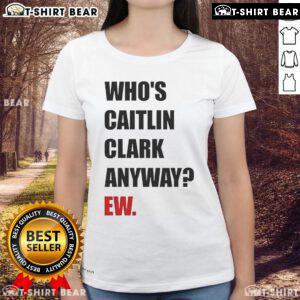 Alt Text: Funny 'Who's Caitlin Clark Anyway' ladies tee featuring a playful design, perfect for sports fans and casual wear.
