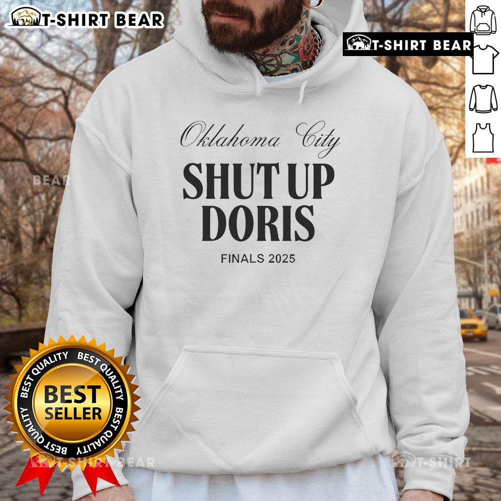 Good Oklahoma City Shut Up Doris Finals 2025 hoodie featuring a stylish design and vibrant colors.
