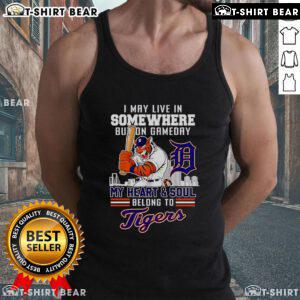 Hot I May Live In Somewhere But On Gameday My Heart And Soul Belong To Detroit Tigers Tank Top in vibrant blue.