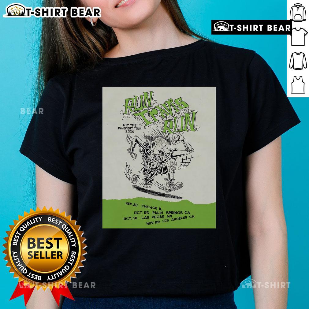 Nice Blink-182 Run Travis Run Hit Pavement Tour 2025 Ladies Tee featuring vibrant graphics and stylish design.