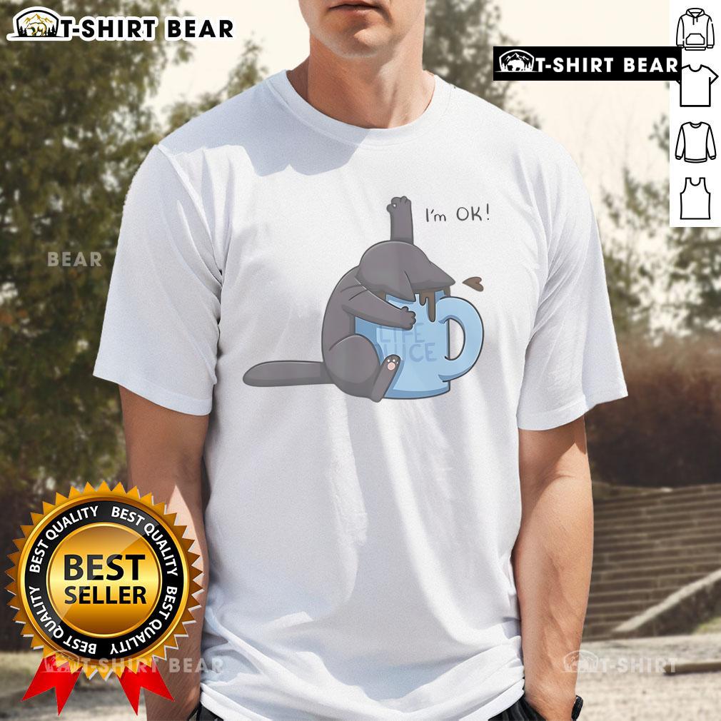 Nice Cat Drowning In Coffee Cup graphic on I'M Ok T-Shirt, perfect for cat lovers and coffee enthusiasts.