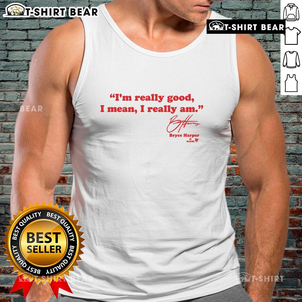 Official Bryce Harper I'm Really Good tank top featuring stylish design for baseball fans and sports enthusiasts.