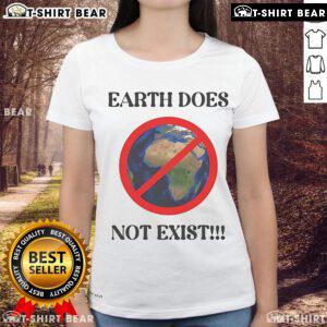 Official Earth Does Not Exist Ladies Tee featuring a stylish design for eco-conscious fashion lovers.