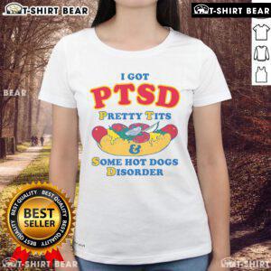 Alt Text: Official I Have PTSD Pretty Tits Some Hot Dogs Disorder Ladies Tee, featuring a humorous graphic design for women.