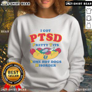 Official I Have PTSD Pretty Tits Some Hot Dogs Disorder sweatshirt in vibrant colors, perfect for casual wear and humor.