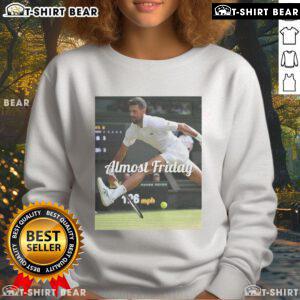 Official Novak Djokovic Between The Legs Almost Friday Sweatshirt in stylish design, perfect for tennis fans and casual wear.