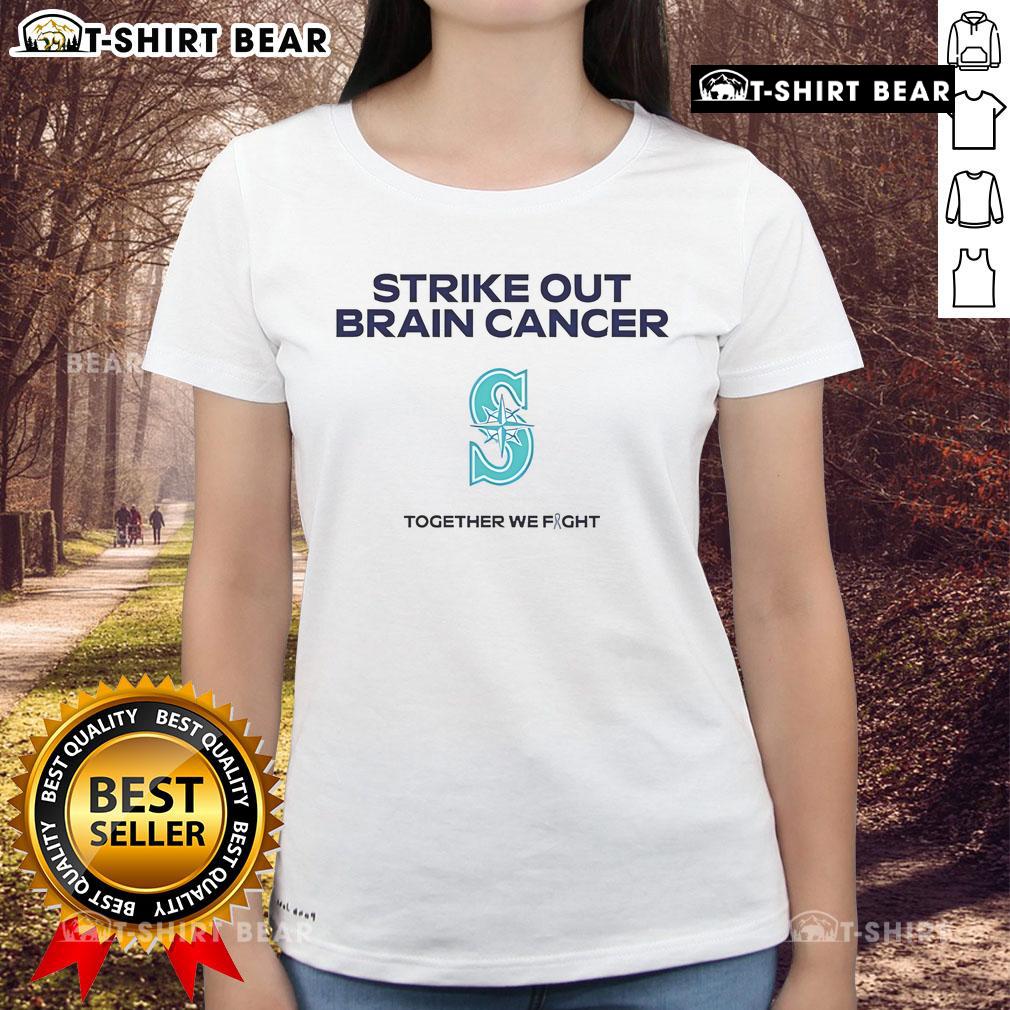 Seattle Mariners Strike Out Brain Cancer Together We Fight Ladies Tee, featuring bold graphics and a supportive message.