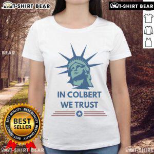 Alt Text: Official Stephen Colbert In Colbert We Trust Ladies Tee featuring bold text design on a stylish women's t-shirt.