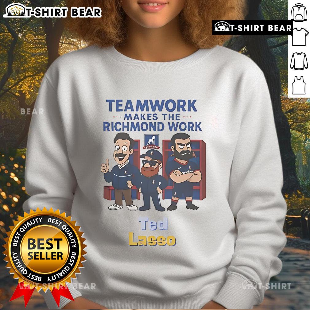 Official Ted Lasso sweatshirt featuring 'Teamwork Makes The Richmond Work' slogan, perfect for fans and cozy wear.