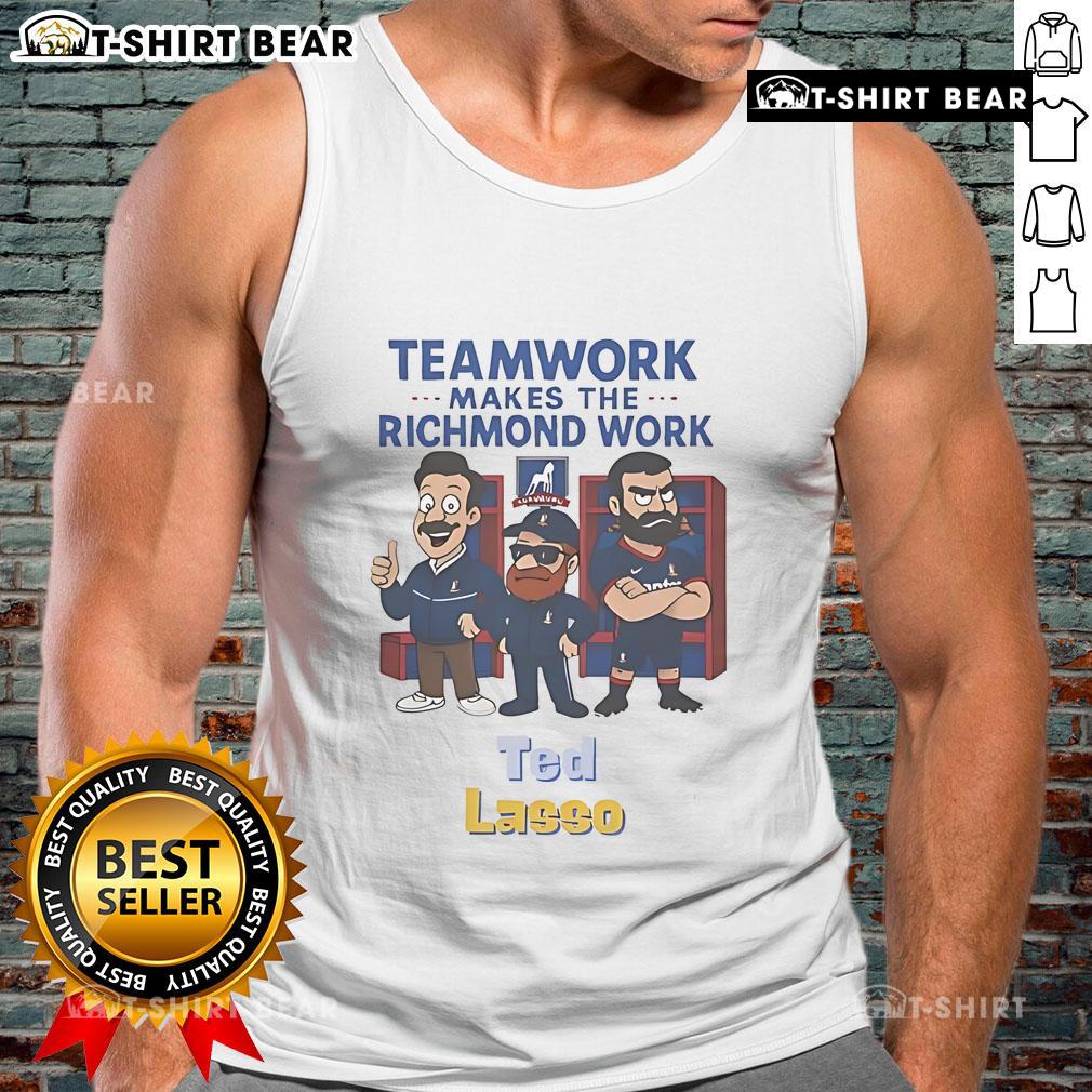 Official Ted Lasso Teamwork Makes the Richmond Work tank top featuring a motivational design for fans.