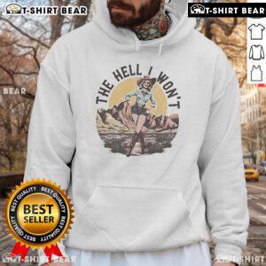 Official The Hell I Won't Hoodie featuring bold graphics, perfect for casual wear and making a statement.