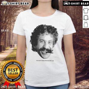 Alt Text: Official You Don't Mess Around With Jim Ladies Tee featuring a stylish design for fans of classic music apparel.