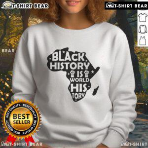 Original Black History is World History Africa sweatshirt featuring bold text and vibrant design for cultural pride.