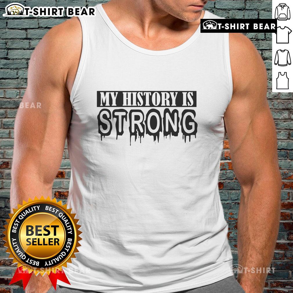 Alt Text: Premium My History Is Strong Juneteenth Tank Top featuring bold text on a stylish black background.