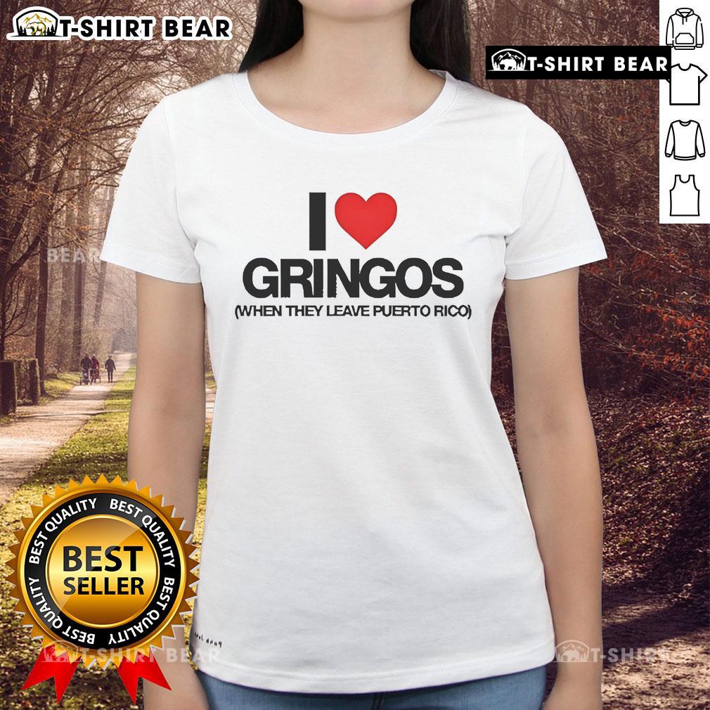 Premium ladies tee with 'I Love Gringos When They Leave Puerto Rico' design, perfect for expressing island humor.