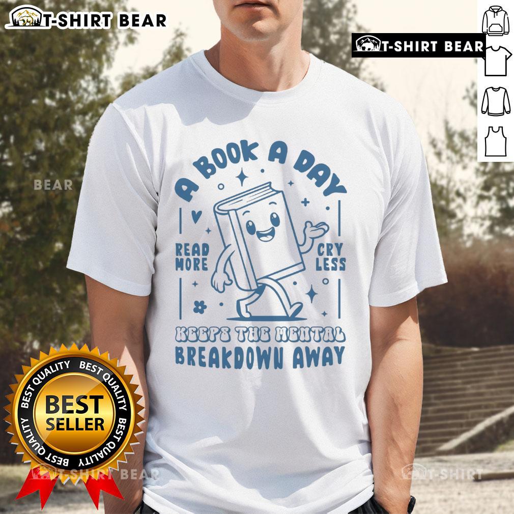 Pretty A Book A Day Keeps The Mental Breakdown Away T-Shirt design featuring a quirky reading quote in vibrant colors.