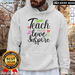 Pretty Teach Love Inspire Hoodie featuring a stylish design and motivational message for educators and teachers.
