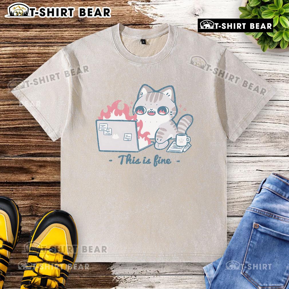 Cute cat wearing a washed T-shirt with 'This is fine' text, showcasing a humorous and relaxed vibe.