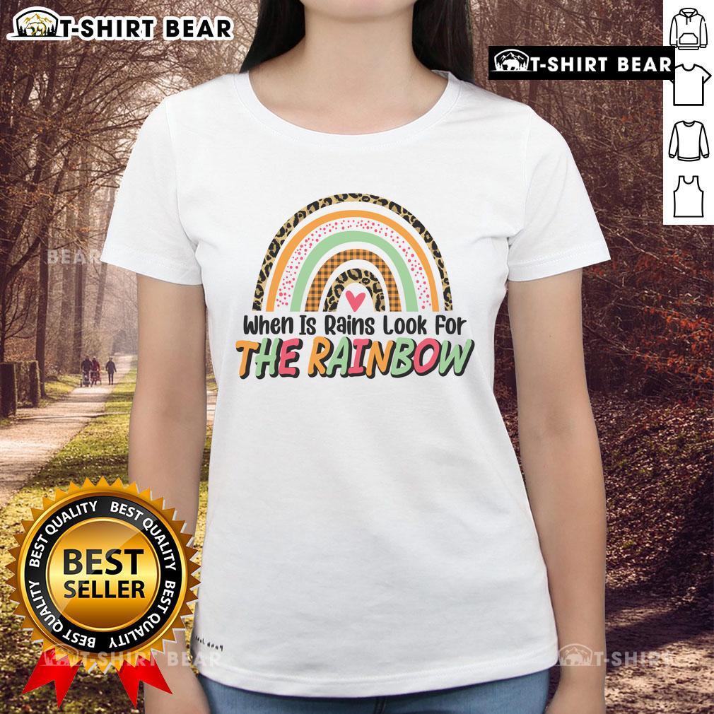Pretty When It Rains Look For The Rainbow Ladies Tee featuring a vibrant rainbow design on a stylish women's shirt.