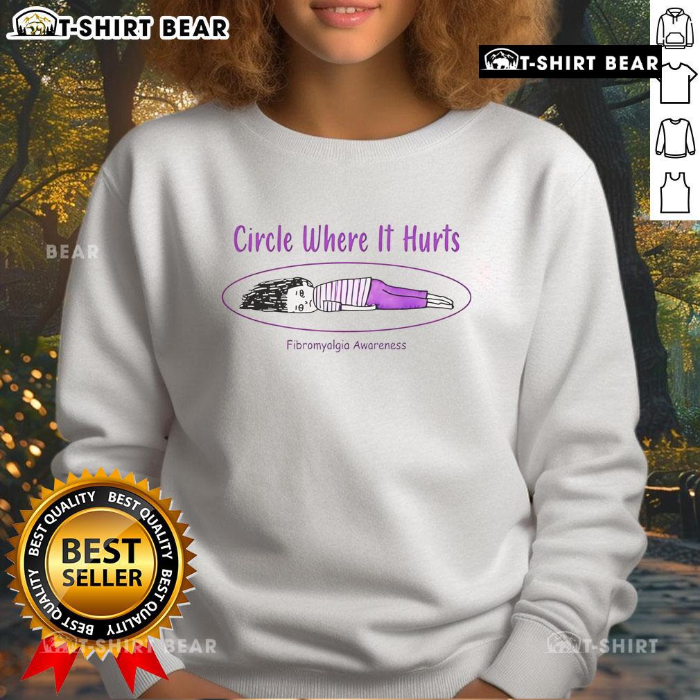 Top Circle Where It Hurts Fibromyalgia Awareness Sweatshirt featuring a comforting design for chronic pain support.