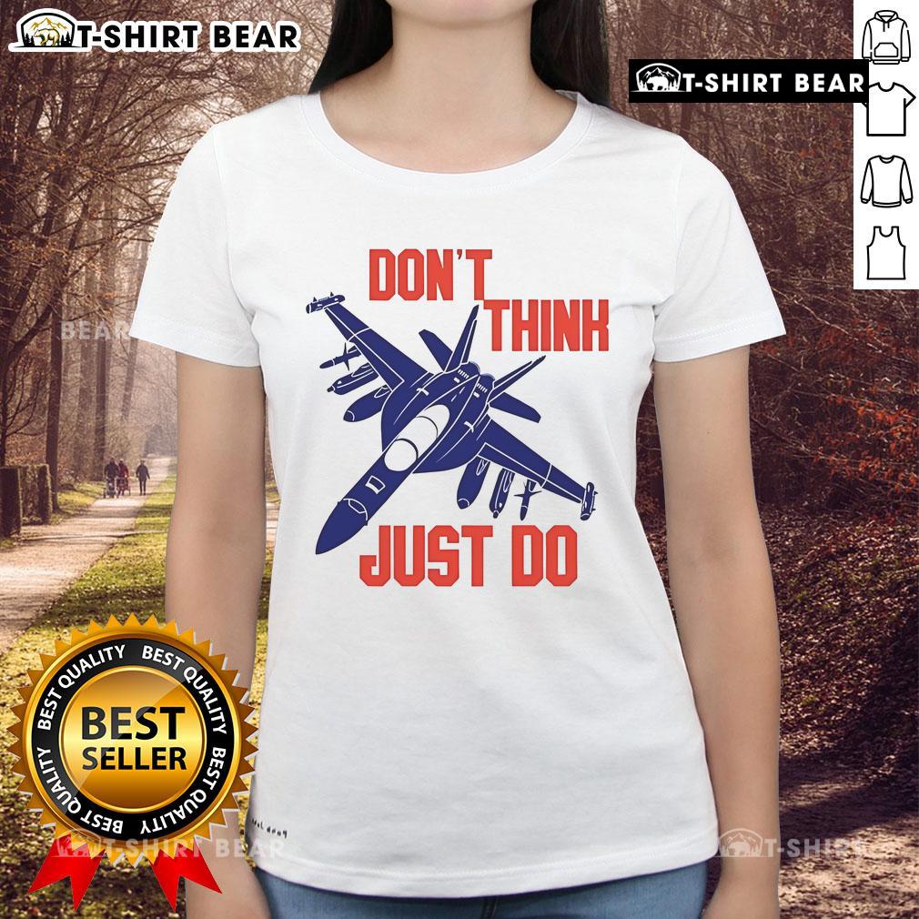Stylish 'Top Don't Think Just Do' ladies tee in vibrant colors, perfect for casual wear and motivational outfits.