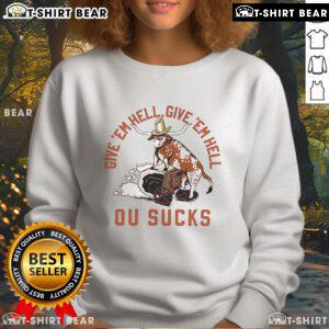 Alt Text: Top Give 'Em Hell Ou Sucks Texas Longhorns sweatshirt in bold colors, perfect for fans and game day wear.