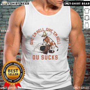 Texas Longhorns tank top featuring 'Give Em Hell Ou Sucks' slogan, perfect for fans showcasing school spirit.