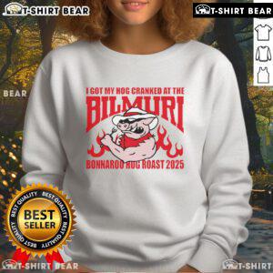 Top I Got My Hog Cranked at the Bilmuri Bonnaroo Hog Roast 2025 Sweatshirt featuring vibrant graphics and cozy design.