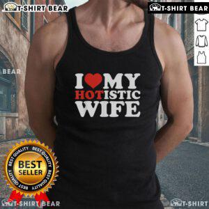 Stylish Top I Love My Hotistic Wife Tank Top in vibrant colors, perfect for casual wear and expressing love.