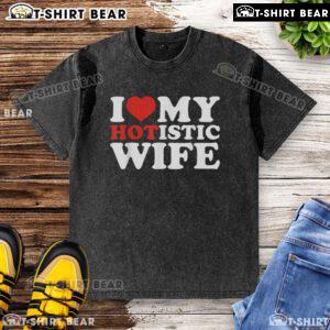 Top I Love My Hotistic Wife washed t-shirt in vibrant colors, showcasing a stylish and fun design for proud partners.