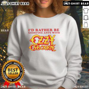 Top I'd Rather Be Snorting Ants with Ozzy Osbourne sweatshirt featuring bold graphics and unique design for fans.
