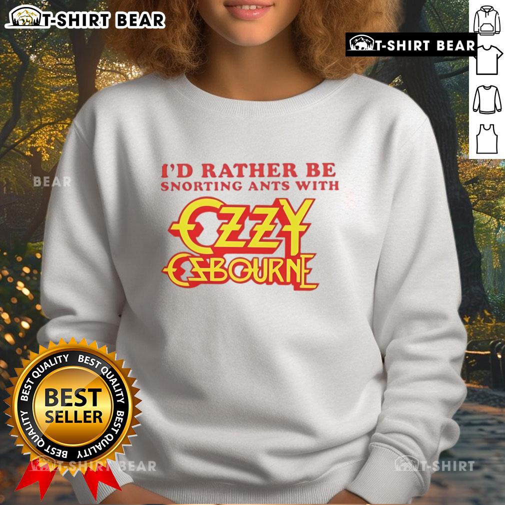 Top I'd Rather Be Snorting Ants with Ozzy Osbourne sweatshirt featuring bold graphics and unique design for fans.