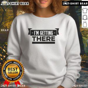 Cozy Top-Im-Getting-There Sweatshirt in soft fabric, perfect for casual wear and staying warm this season.