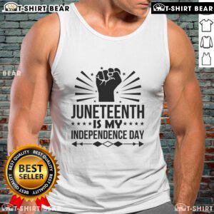 Top Juneteenth Is My Independence Day tank top featuring bold text design celebrating freedom and heritage.