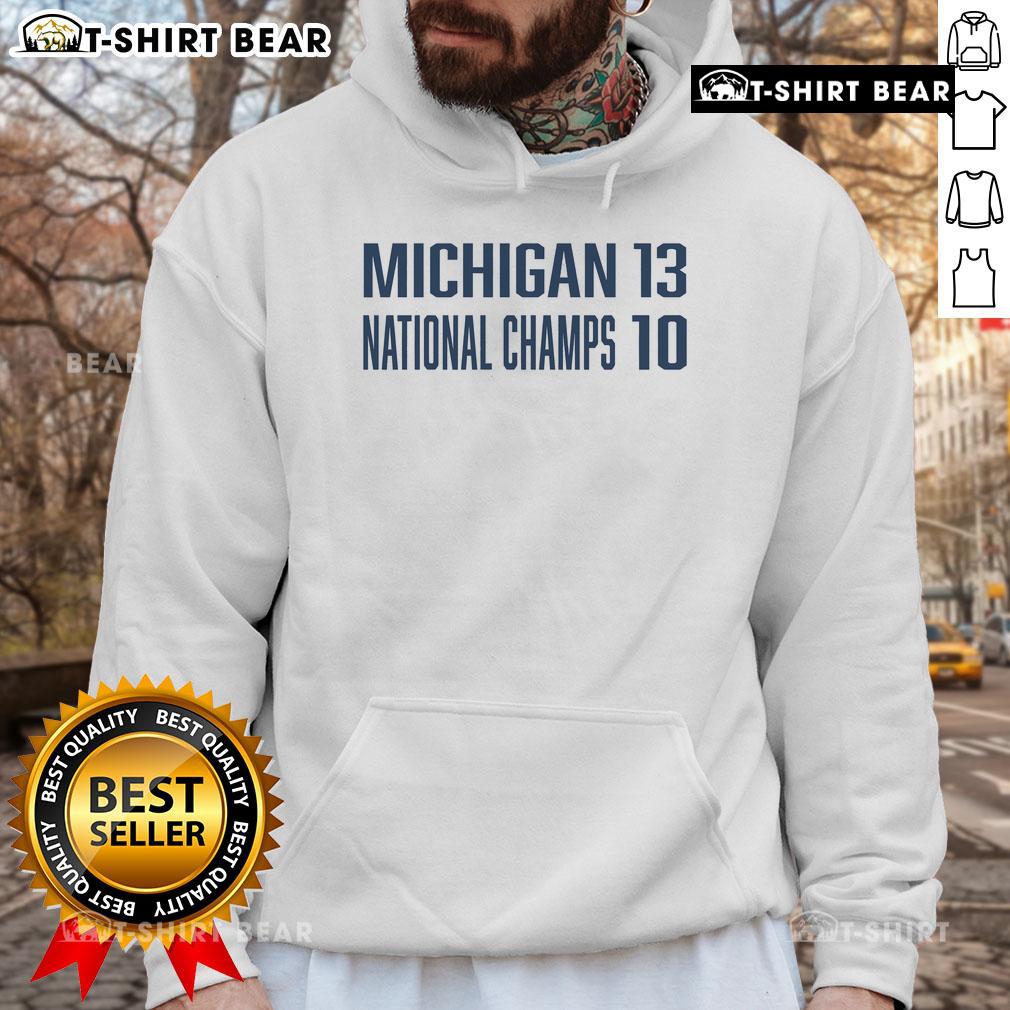 Top Michigan 13 National Champs 10 Hoodie featuring bold graphics and a comfortable fit for fans and supporters.