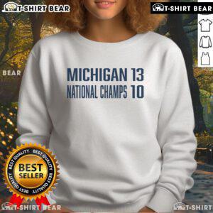 Top Michigan 13 National Champs 10 Sweatshirt featuring bold graphics and a comfortable fit for fans and alumni.