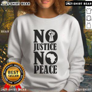 Top No Justice No Peace Africa Sweatshirt featuring bold text and vibrant colors, promoting social justice awareness.