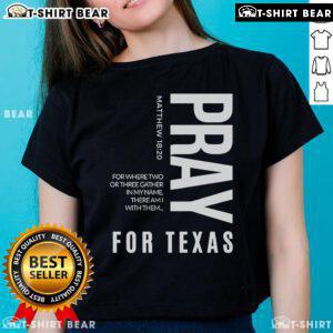 Top Pray For Texas Ladies Tee featuring 'Where Two or Three Gather in My Name, There Am I with Them' design.