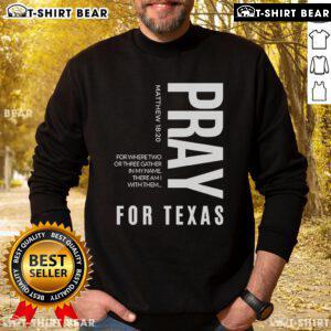 Top Pray For Texas sweatshirt featuring 'Where Two or Three Gather in My Name' design, perfect for spiritual gatherings.