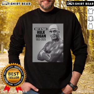 Top RIP Hulk Hogan Rest In Peace 1953-2025 sweatshirt design featuring bold text and a tribute graphic.