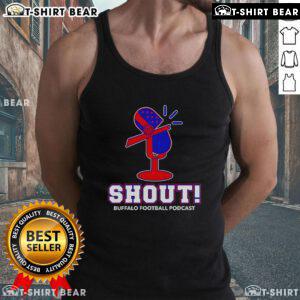 Top Shout Buffalo Football Podcast tank top showcasing team spirit and style for fans of Buffalo football.