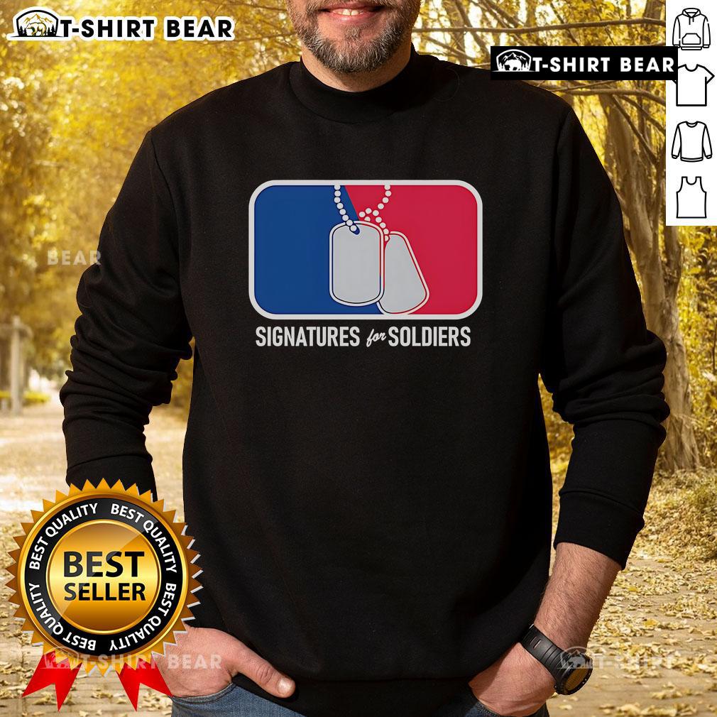 Top Signatures for Soldiers Dog Tags Sweatshirt featuring military-inspired designs and patriotic colors.