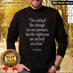 Proverbs sweatshirt featuring the quote 'The wicked flee though no one pursues, but the righteous are bold as a lion.'