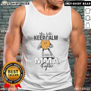 Keep Calm, I Am A MMA Fighter tank top on a mannequin showcasing its bold design for martial arts enthusiasts.